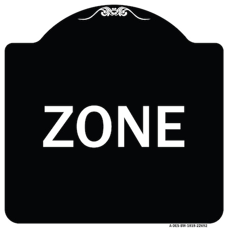 Signmission Designer Series Sign-Zone, Black & White Heavy-Gauge Aluminum Sign, 18" x 18", BW-1818-22692 A-DES-BW-1818-22692